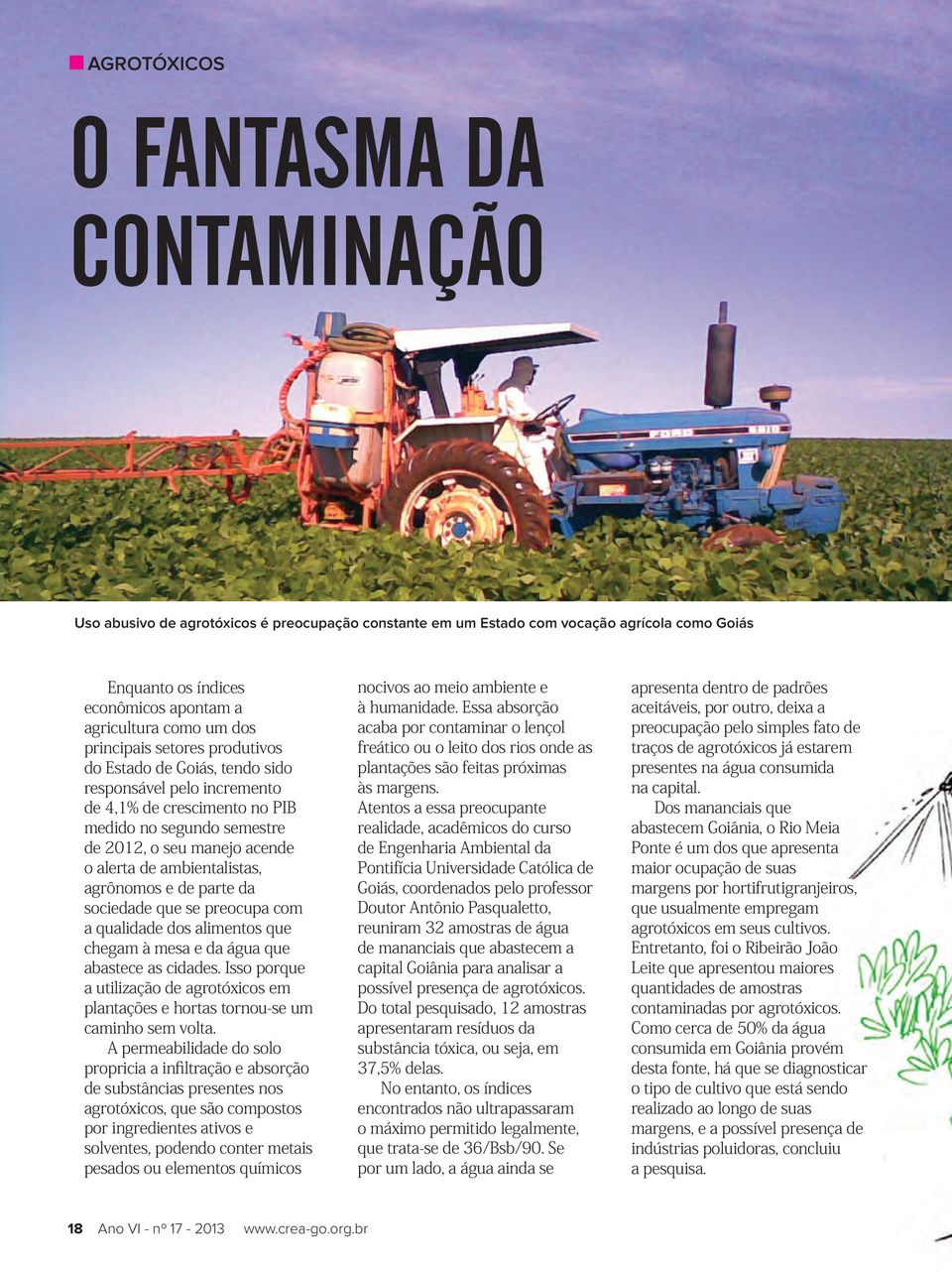 constante em um Estado com vocação agrícola