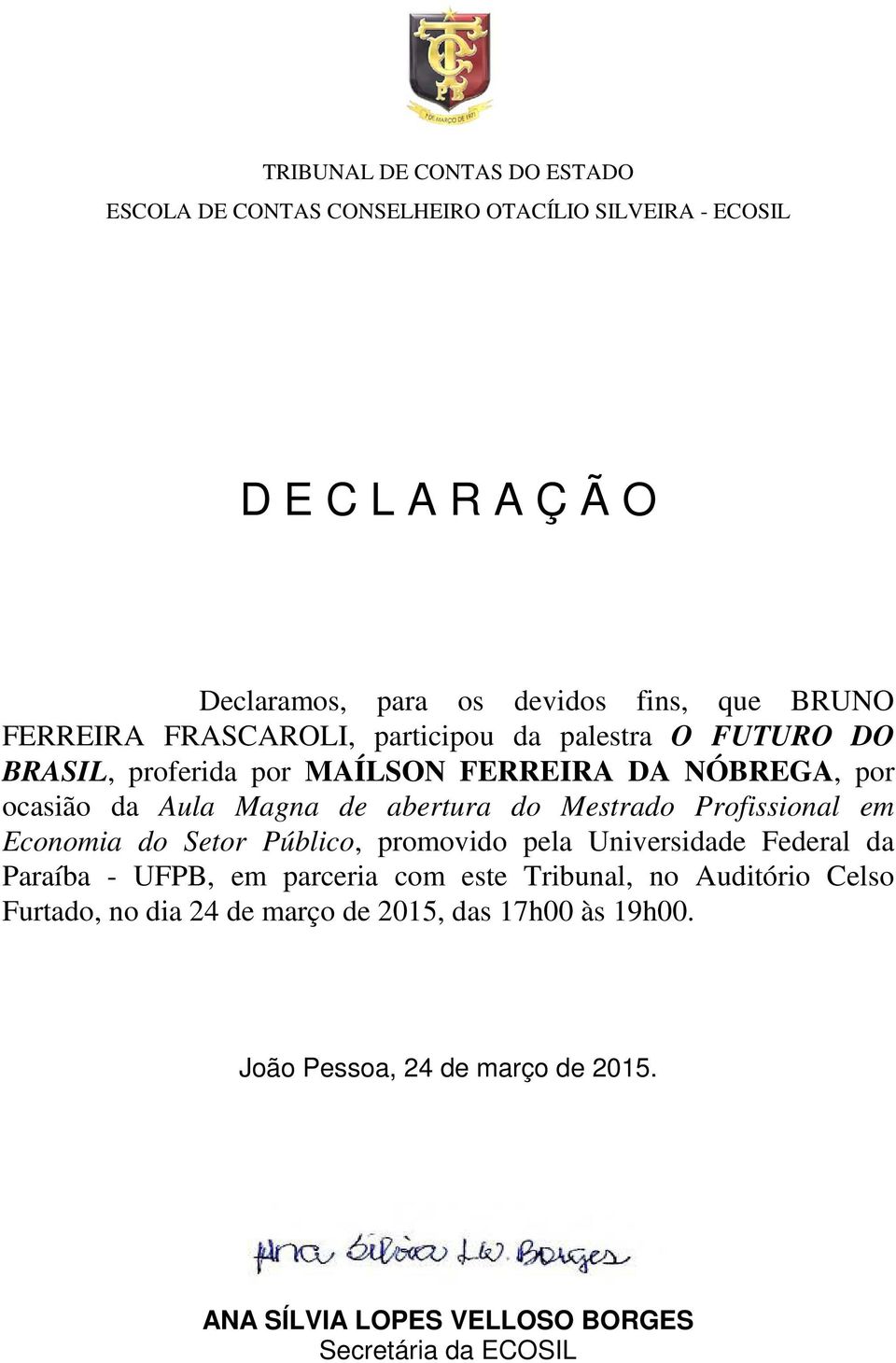 Profissional em Economia do Setor Público, promovido pela Universidade Federal da Paraíba - UFPB, em