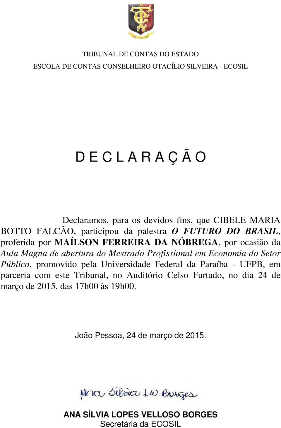 Profissional em Economia do Setor Público, promovido pela Universidade Federal da Paraíba - UFPB, em