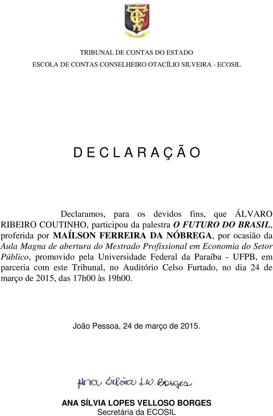 Profissional em Economia do Setor Público, promovido pela Universidade Federal da Paraíba - UFPB, em