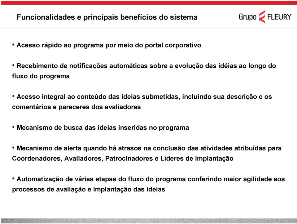 Mecanismo de busca das ideias inseridas no programa Mecanismo de alerta quando há atrasos na conclusão das atividades atribuídas para Coordenadores, Avaliadores,