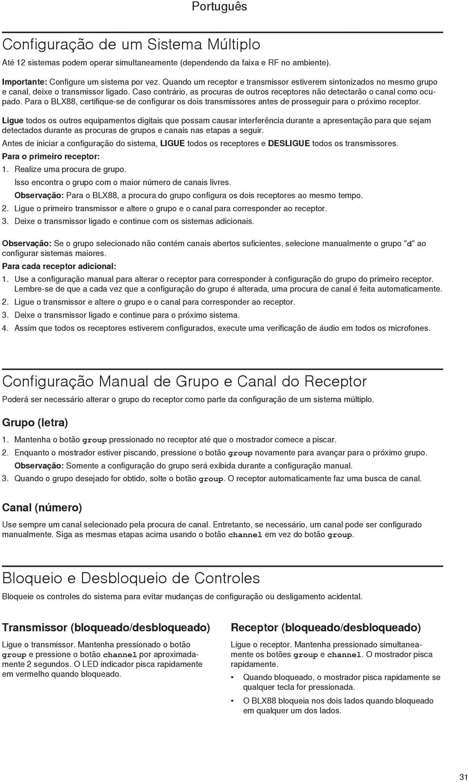 Para o BLX88, certifique-se de configurar os dois transmissores antes de prosseguir para o próximo receptor.