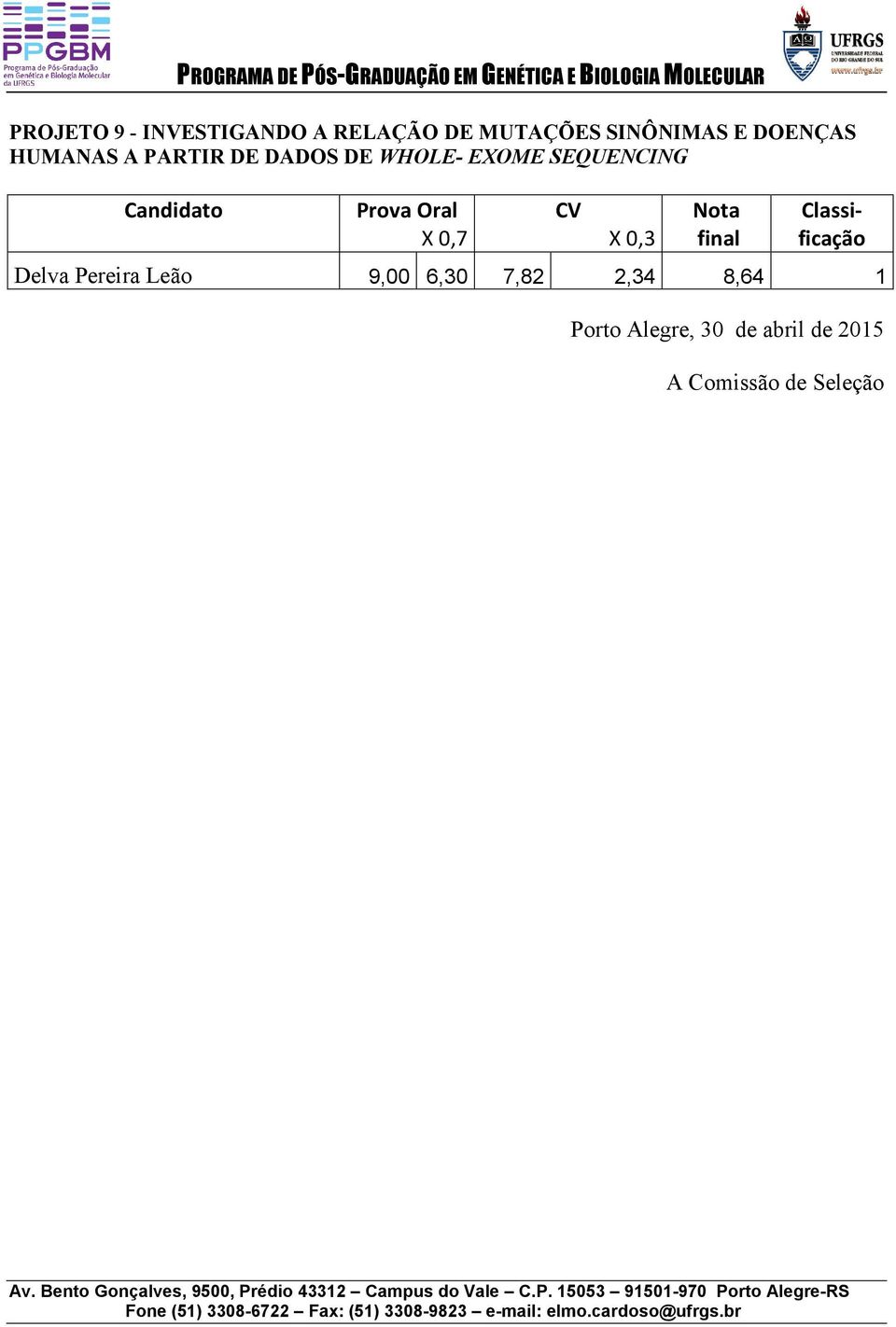 EXOME SEQUENCING Delva Pereira Leão 9,00 6,30 7,82 2,34