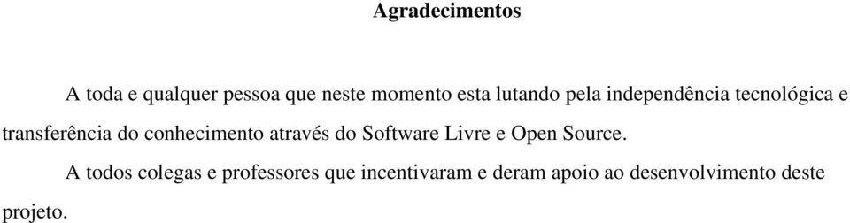 conhecimento através do Software Livre e Open Source.