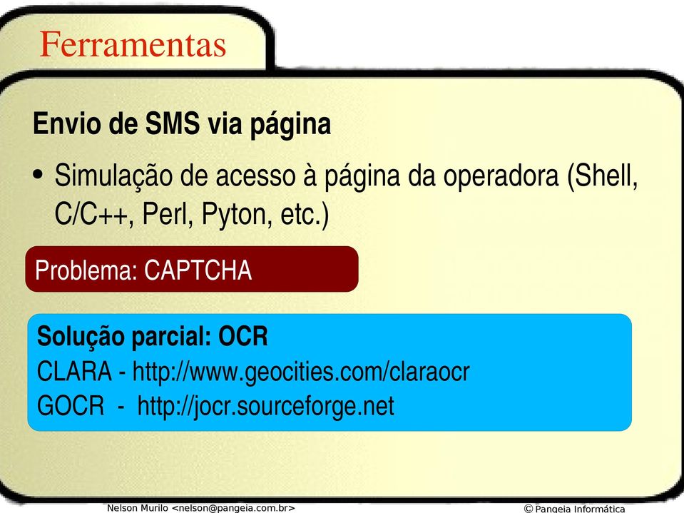 ) Problema: CAPTCHA Solução parcial: OCR CLARA