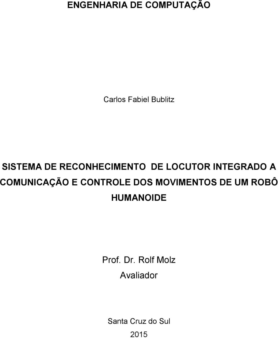 COMUNICAÇÃO E CONTROLE DOS MOVIMENTOS DE UM ROBÔ