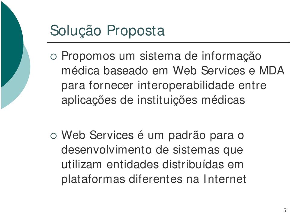instituições médicas Web Services é um padrão para o desenvolvimento de