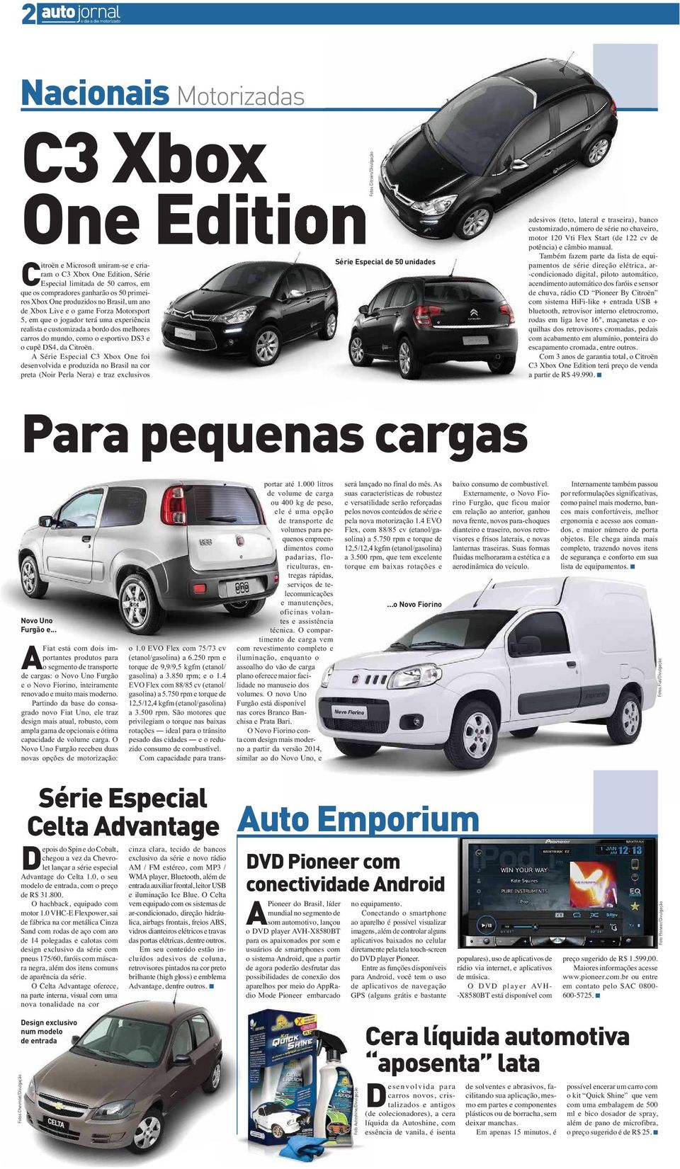cupê DS4, da Citroën. Série Especial C3 Xbox One foi desenvolvida e produzida no Brasil na cor preta (Noir Perla Nera) e traz exclusivos Novo Uno Furgão e.