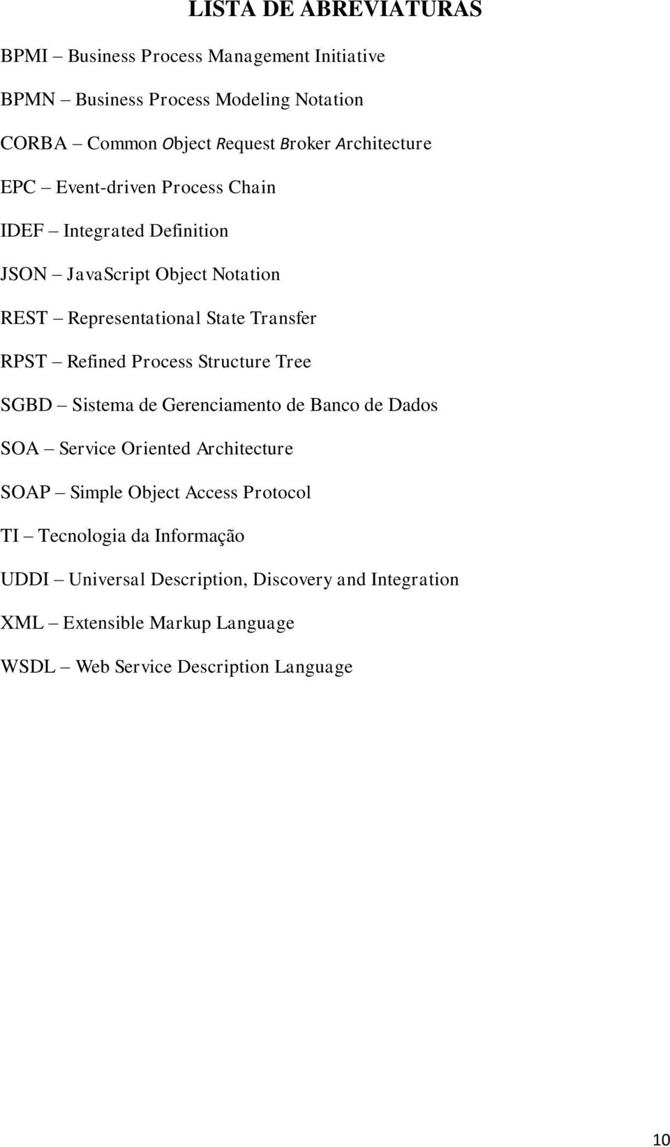 Refined Process Structure Tree SGBD Sistema de Gerenciamento de Banco de Dados SOA Service Oriented Architecture SOAP Simple Object Access