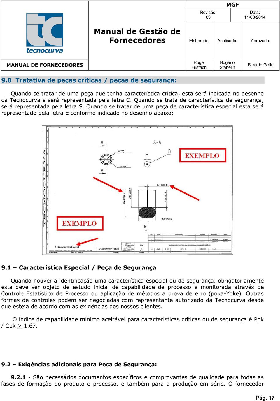 Quand se tratar de uma peça de característica especial esta será representad pela letra E cnfrme indicad n desenh abaix: 9.