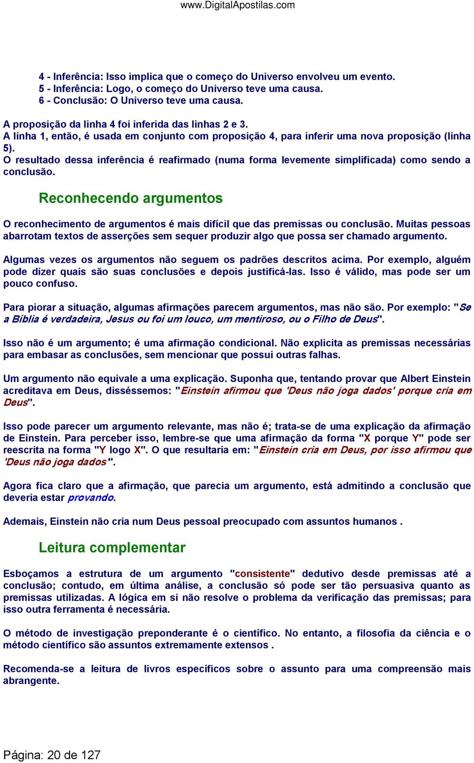 O resultado dessa inferência é reafirmado (numa forma levemente simplificada) como sendo a conclusão.