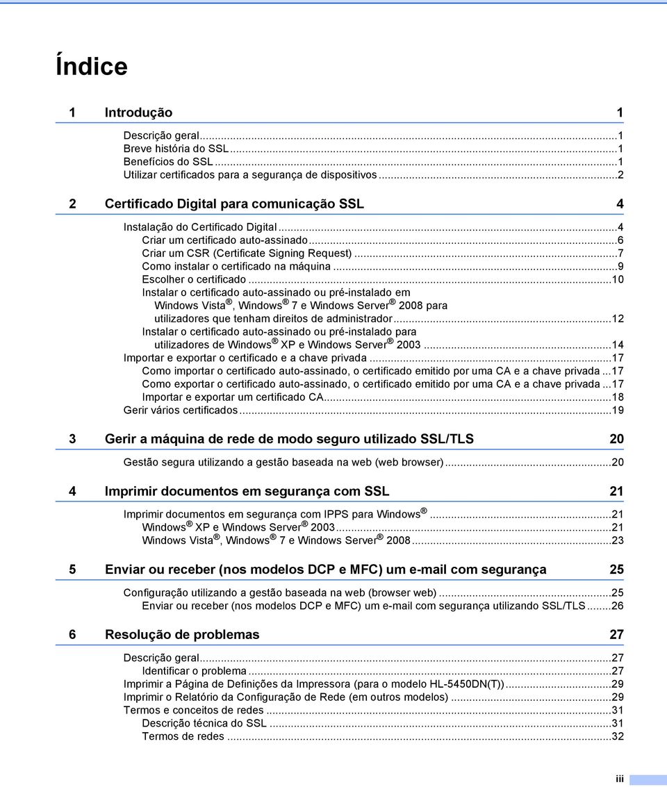 ..7 Como instalar o certificado na máquina...9 Escolher o certificado.