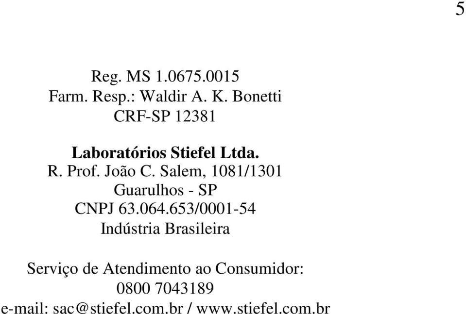 Salem, 1081/1301 Guarulhos - SP CNPJ 63.064.