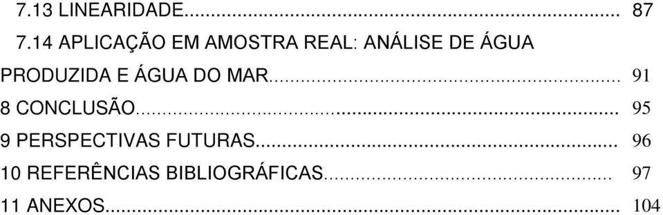 PRODUZIDA E ÁGUA DO MAR... 91 8 CONCLUSÃO.