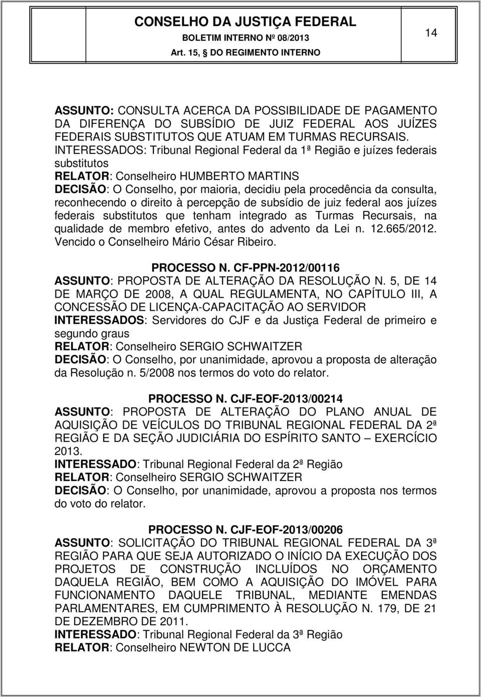 reconhecendo o direito à percepção de subsídio de juiz federal aos juízes federais substitutos que tenham integrado as Turmas Recursais, na qualidade de membro efetivo, antes do advento da Lei n. 12.