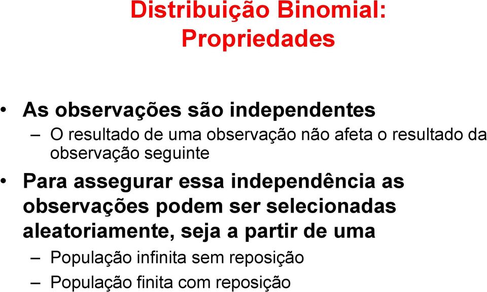 assegurar essa independência as observações podem ser selecionadas