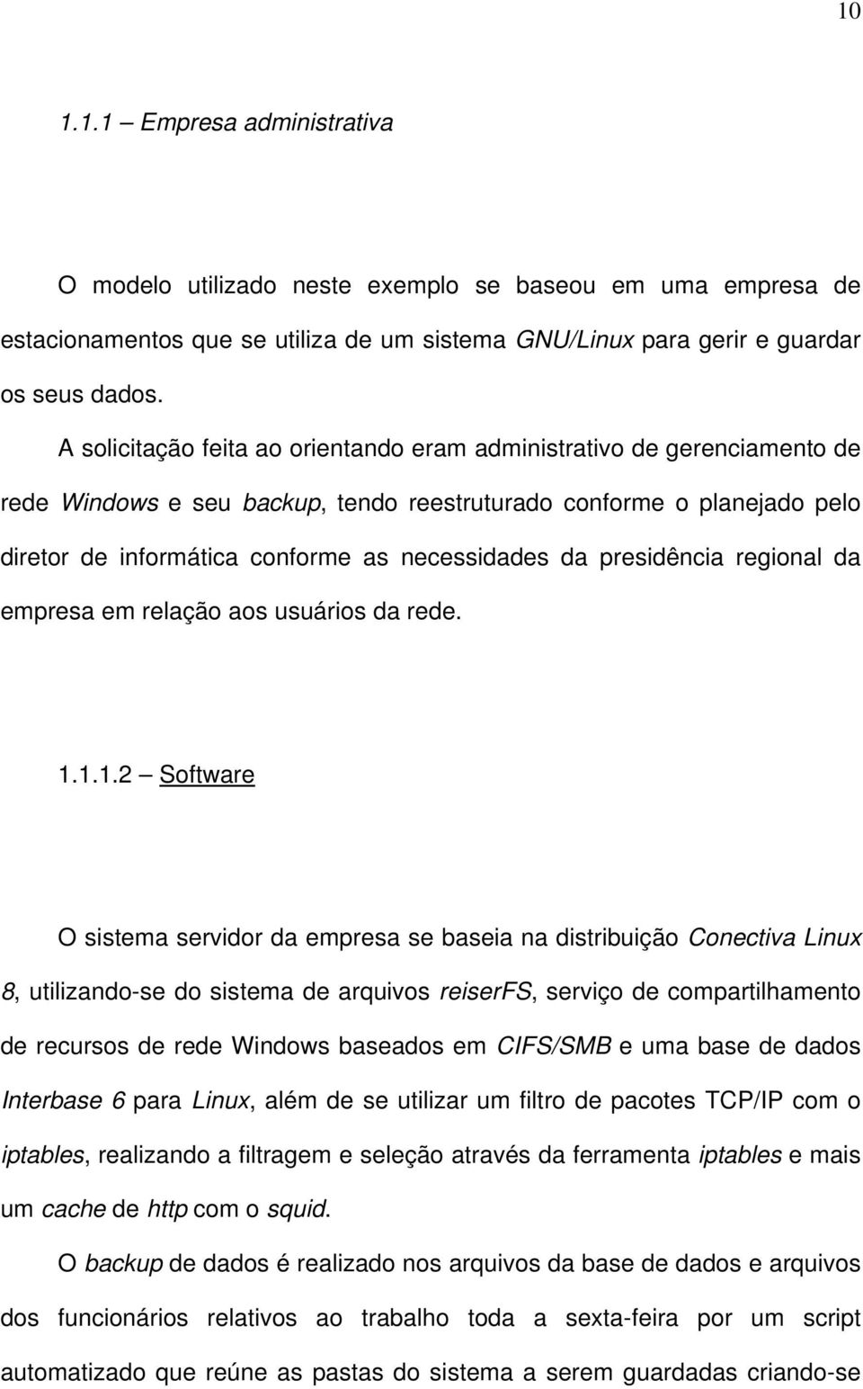 presidência regional da empresa em relação aos usuários da rede. 1.