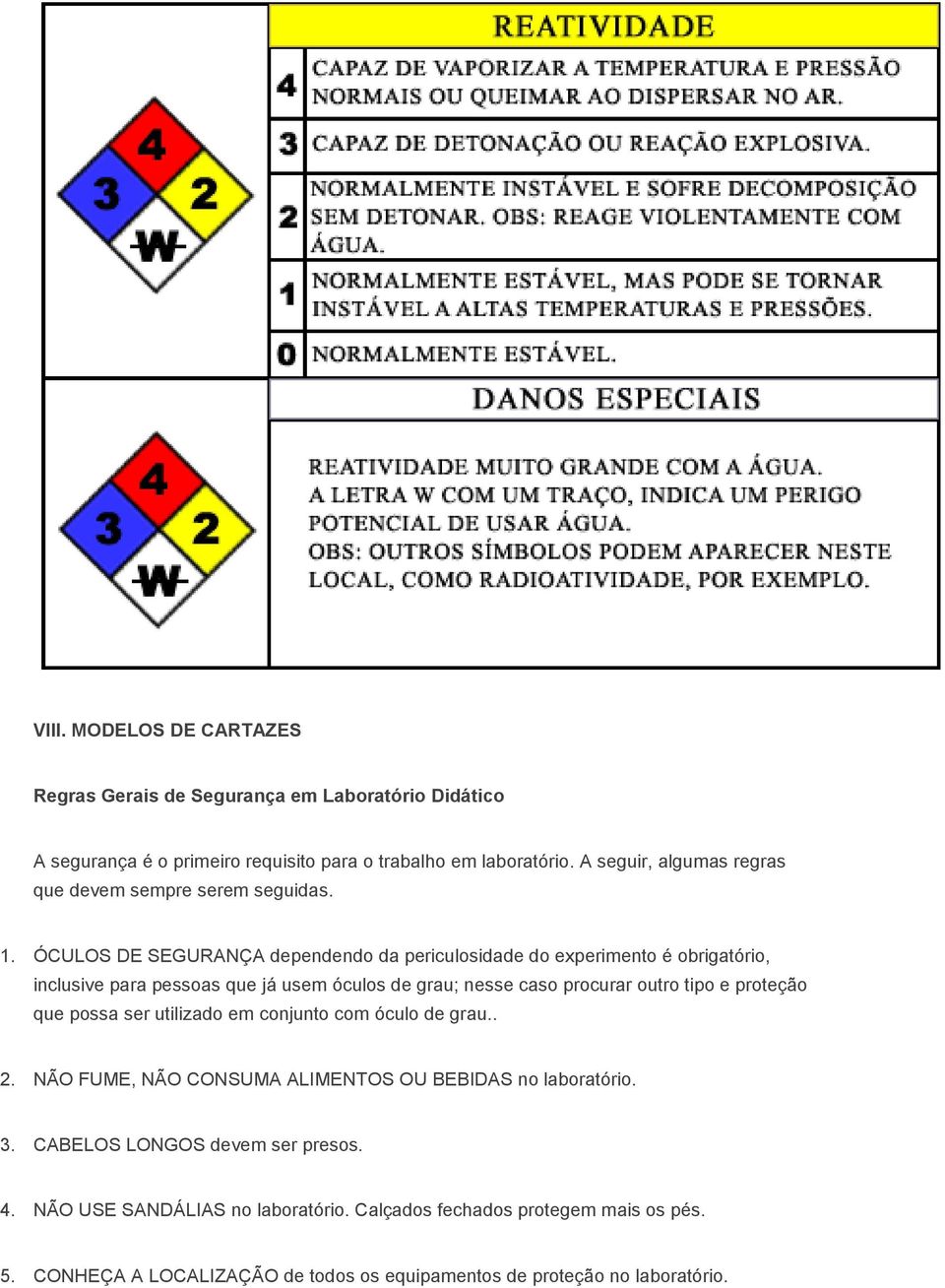 ÓCULOS DE SEGURANÇA dependendo da periculosidade do experimento é obrigatório, inclusive para pessoas que já usem óculos de grau; nesse caso procurar outro tipo e proteção