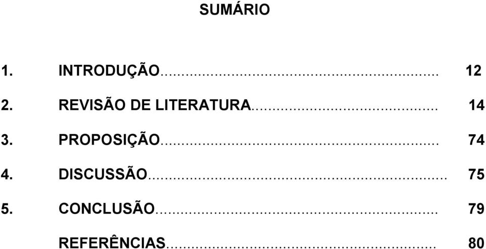 PROPOSIÇÃO... 74 4. DISCUSSÃO.