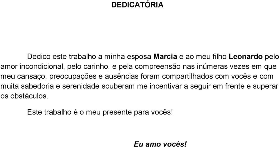 preocupações e ausências foram compartilhados com vocês e com muita sabedoria e serenidade