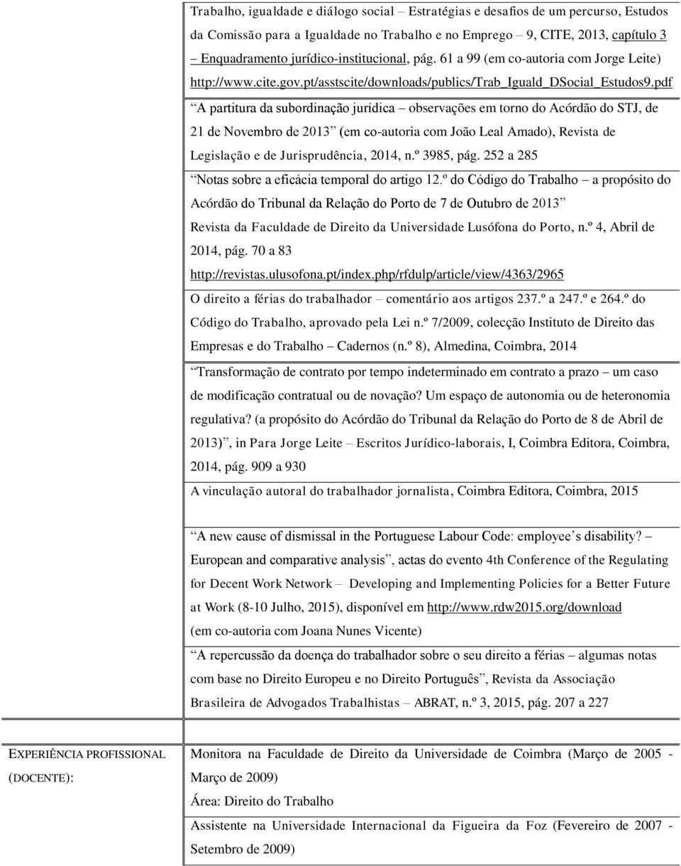pdf A partitura da subordinação jurídica observações em torno do Acórdão do STJ, de 21 de Novembro de 2013 (em co-autoria com João Leal Amado), Revista de Legislação e de Jurisprudência, 2014, n.