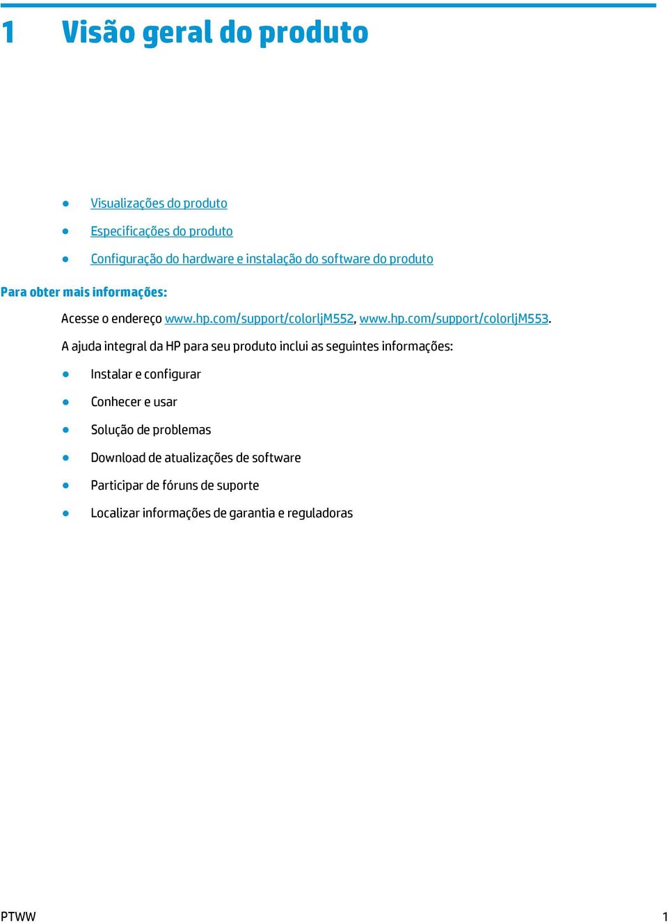 A ajuda integral da HP para seu produto inclui as seguintes informações: Instalar e configurar Conhecer e usar Solução de