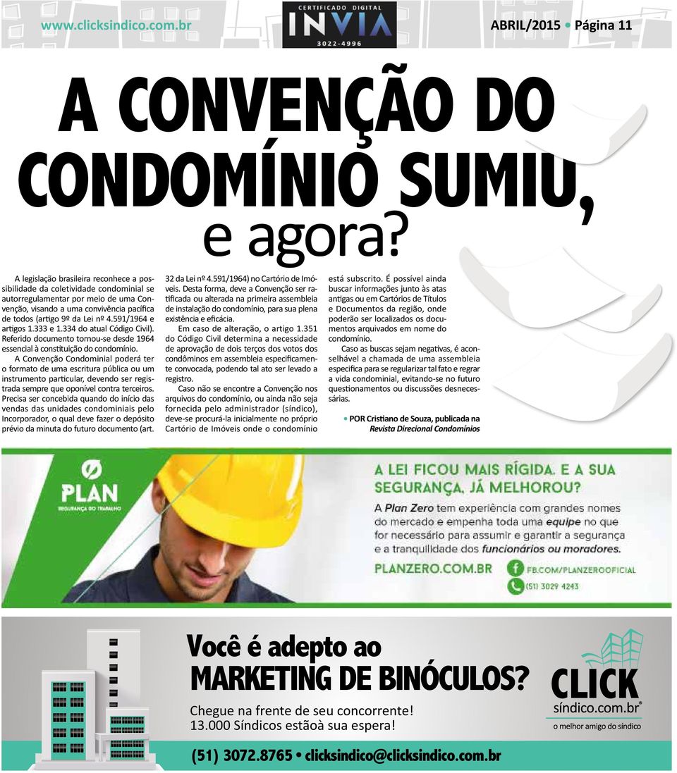 591/1964 e artigos 1.333 e 1.334 do atual Código Civil). Referido documento tornou-se desde 1964 essencial à constituição do condomínio.