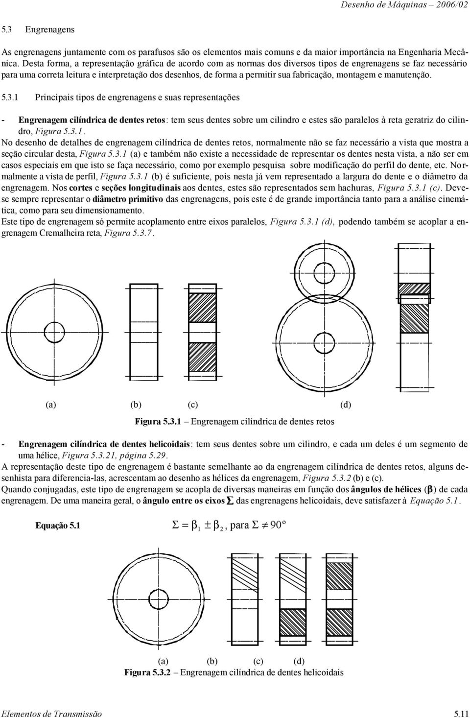 fabricação, montagem e manutenção.