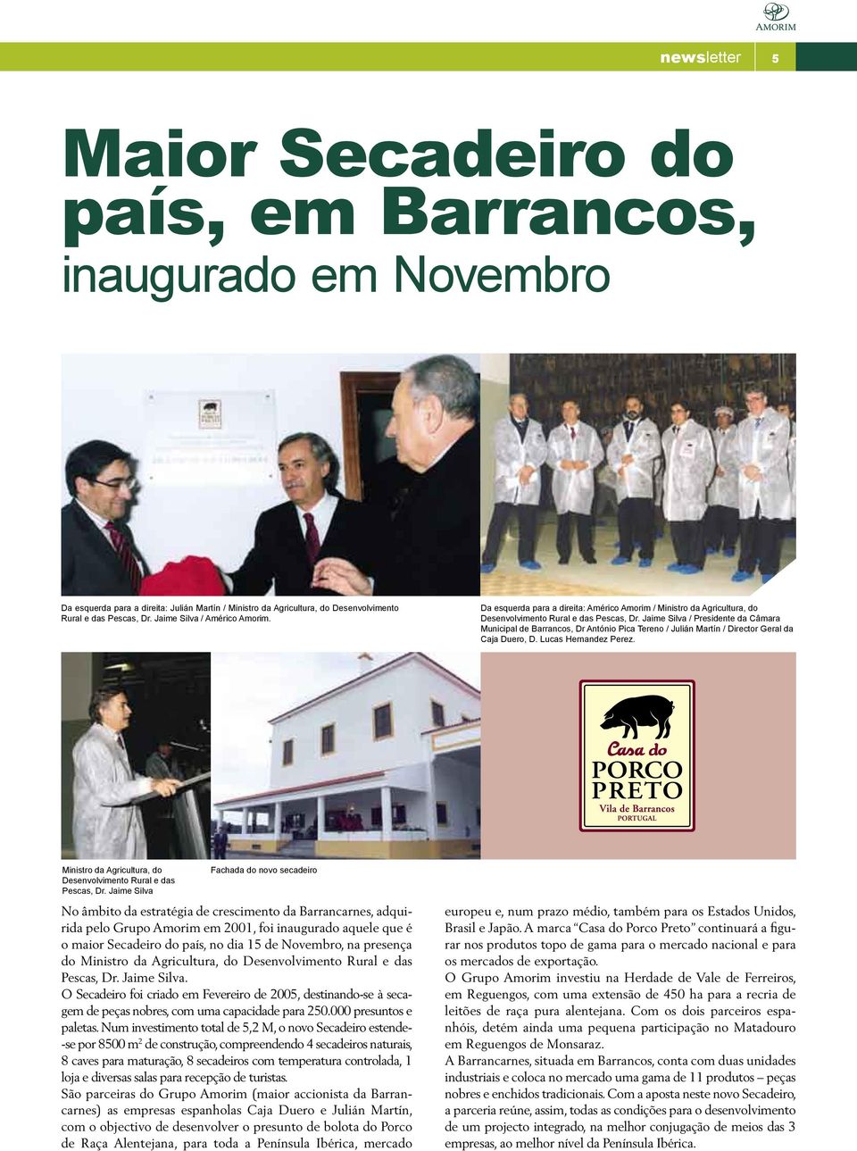 Jaime Silva / Presidente da Câmara Municipal de Barrancos, Dr António Pica Tereno / Julián Martín / Director Geral da Caja Duero, D. Lucas Hernandez Perez.