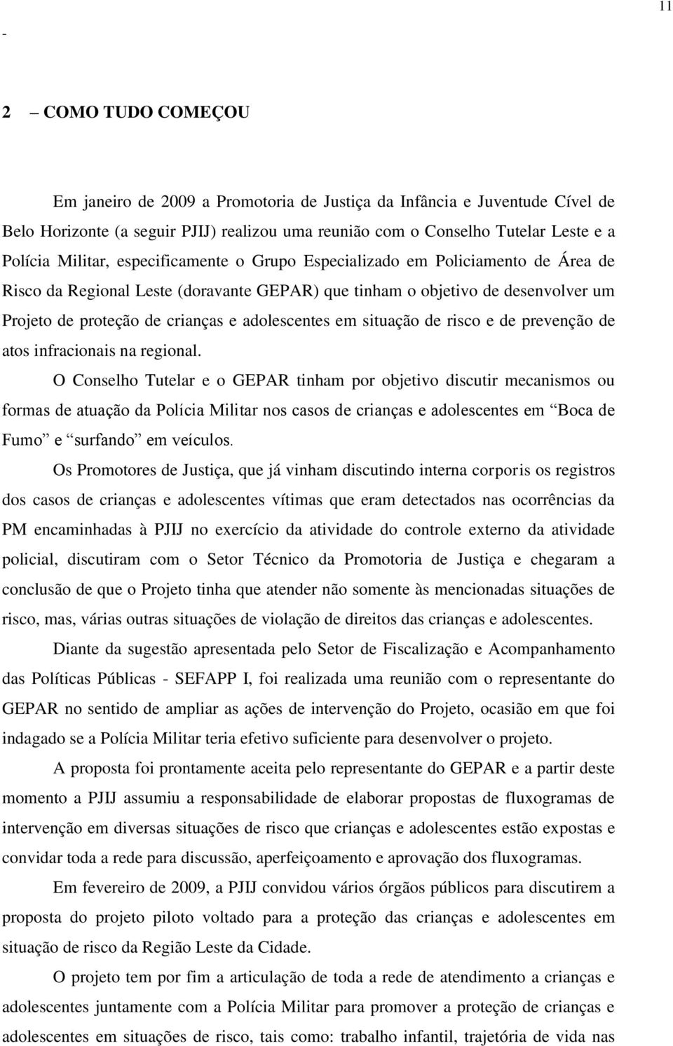 adolescentes em situação de risco e de prevenção de atos infracionais na regional.