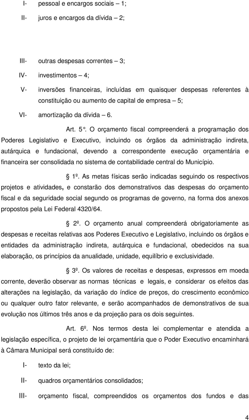 VI- amortização da dívida 6. Art. 5.