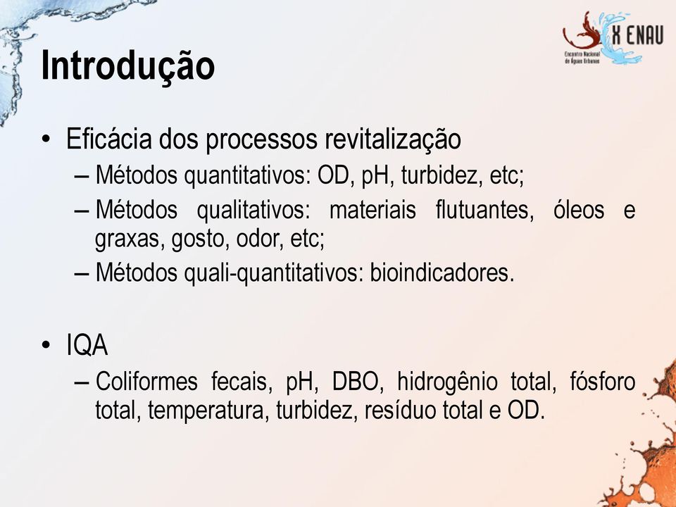 gosto, odor, etc; Métodos quali-quantitativos: bioindicadores.