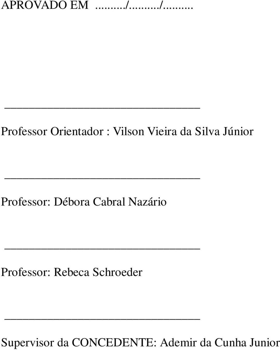 Silva Júnior Professor: Débora Cabral Nazário