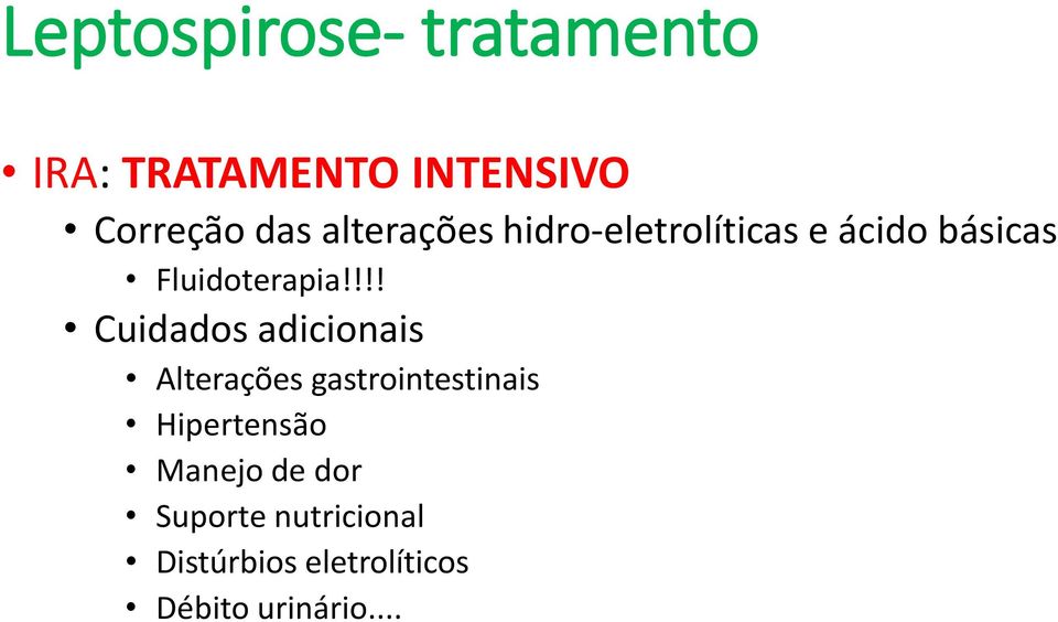 !!! Cuidados adicionais Alterações gastrointestinais Hipertensão