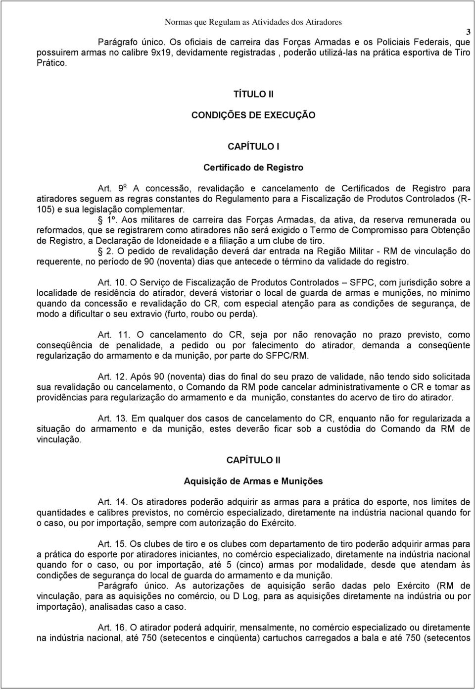 TÍTULO II CONDIÇÕES DE EXECUÇÃO CAPÍTULO I Certificado de Registro Art.