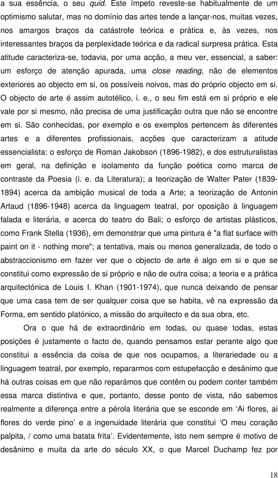 interessantes braços da perplexidade teórica e da radical surpresa prática.