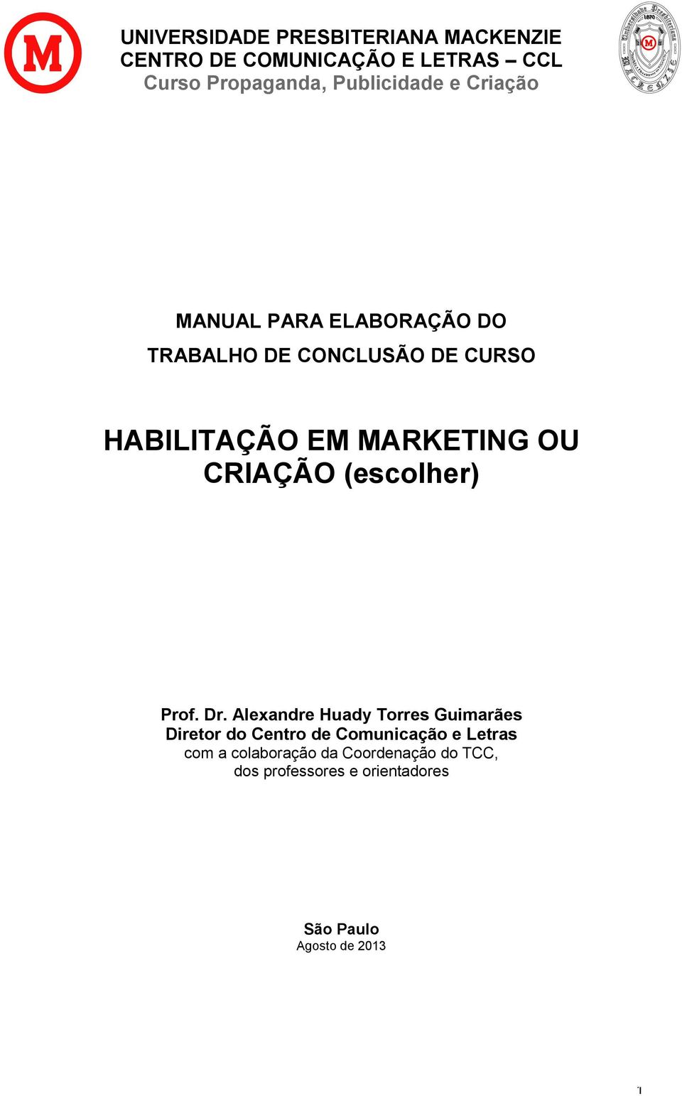 Alexandre Huady Torres Guimarães Diretor do Centro de Comunicação e