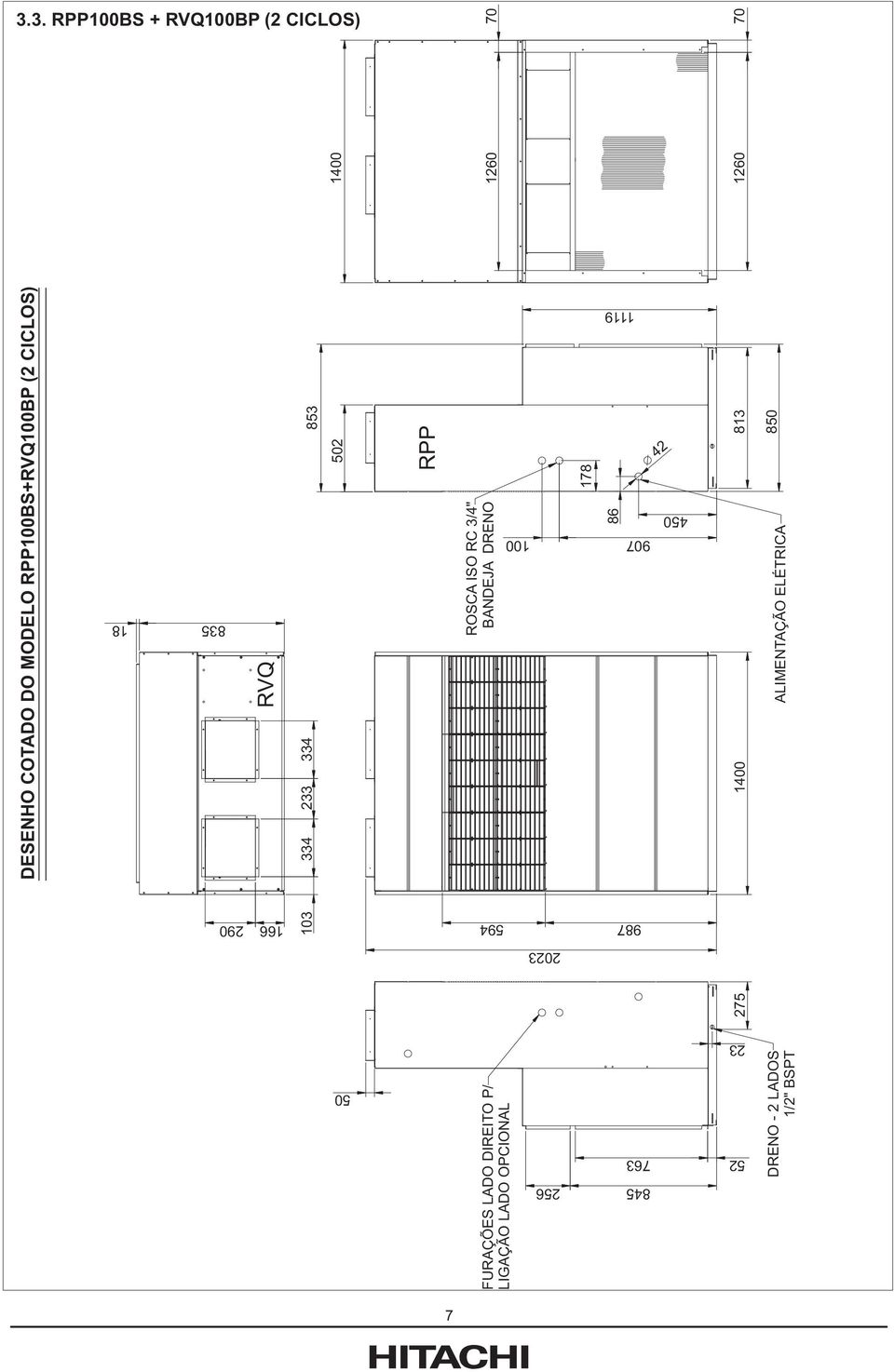 178 275 50 FURAÇÕES LADO DIREITO P/ LIGAÇÃO LADO OPCIONAL 52 2 76 202 450 987 594 907