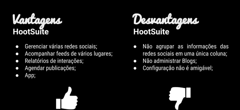 App; Desvantagens HootSuite Não agrupar as informações das redes