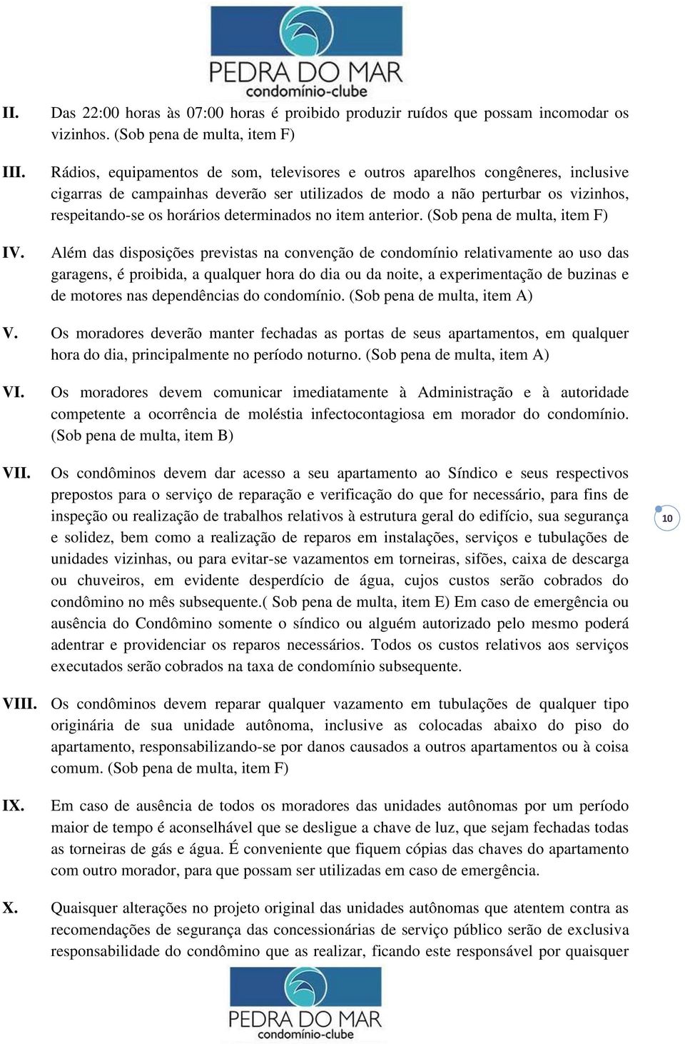 respeitando-se os horários determinados no item anterior.