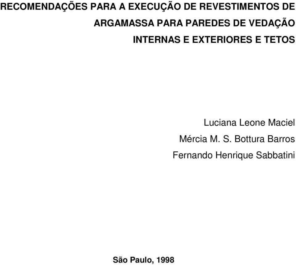 EXTERIORES E TETOS Luciana Leone Maciel Mércia M. S.