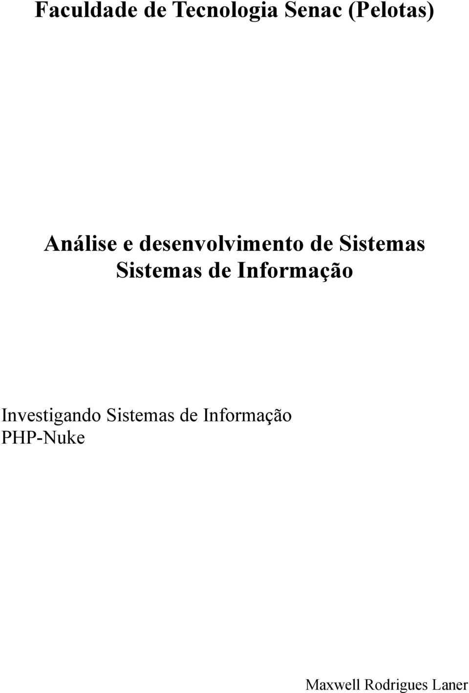 Sistemas de Informação Investigando