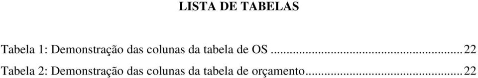 de OS... 22 Tabela 2:  de orçamento.