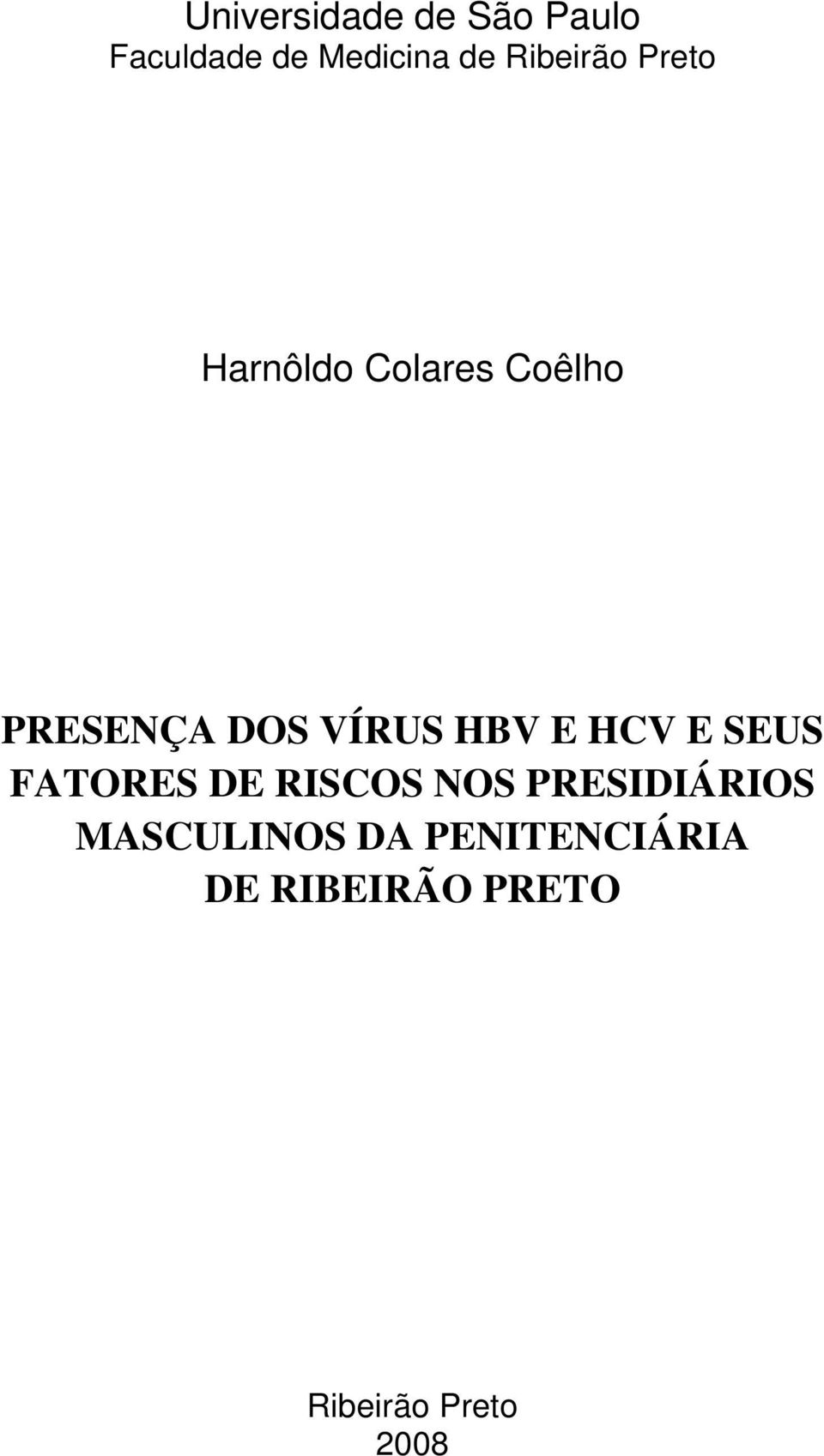 VÍRUS HBV E HCV E SEUS FATORES DE RISCOS NOS