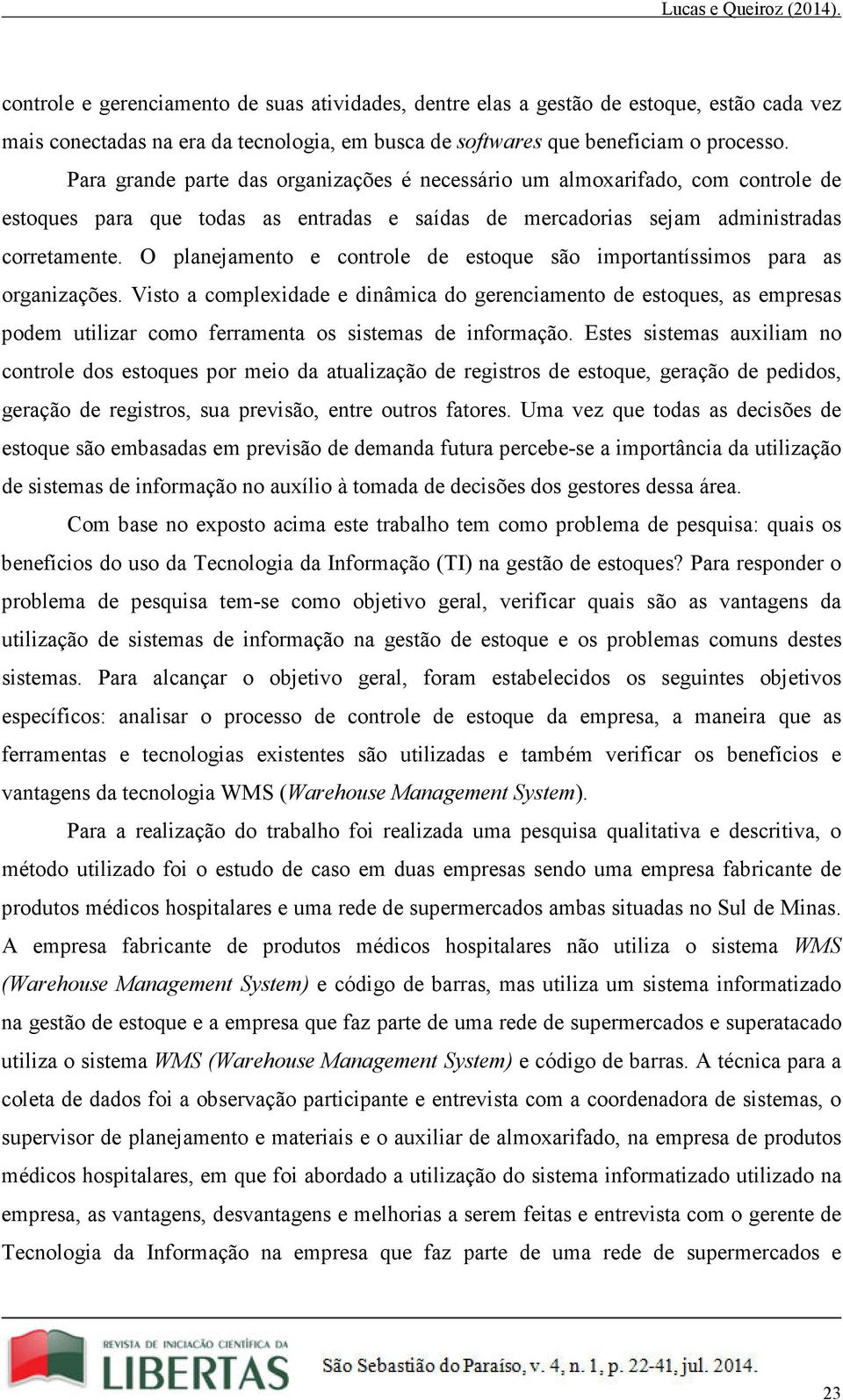 O planejamento e controle de estoque são importantíssimos para as organizações.