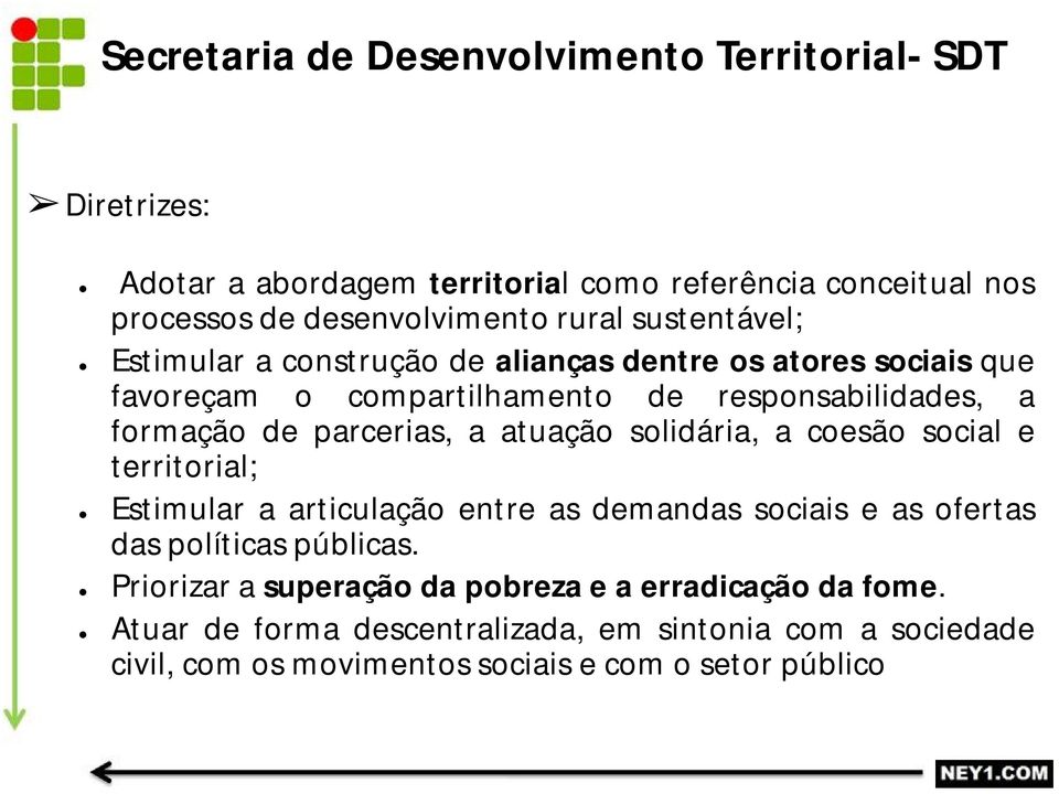 parcerias, a atuação solidária, a coesão social e territorial; Estimular a articulação entre as demandas sociais e as ofertas das políticas públicas.