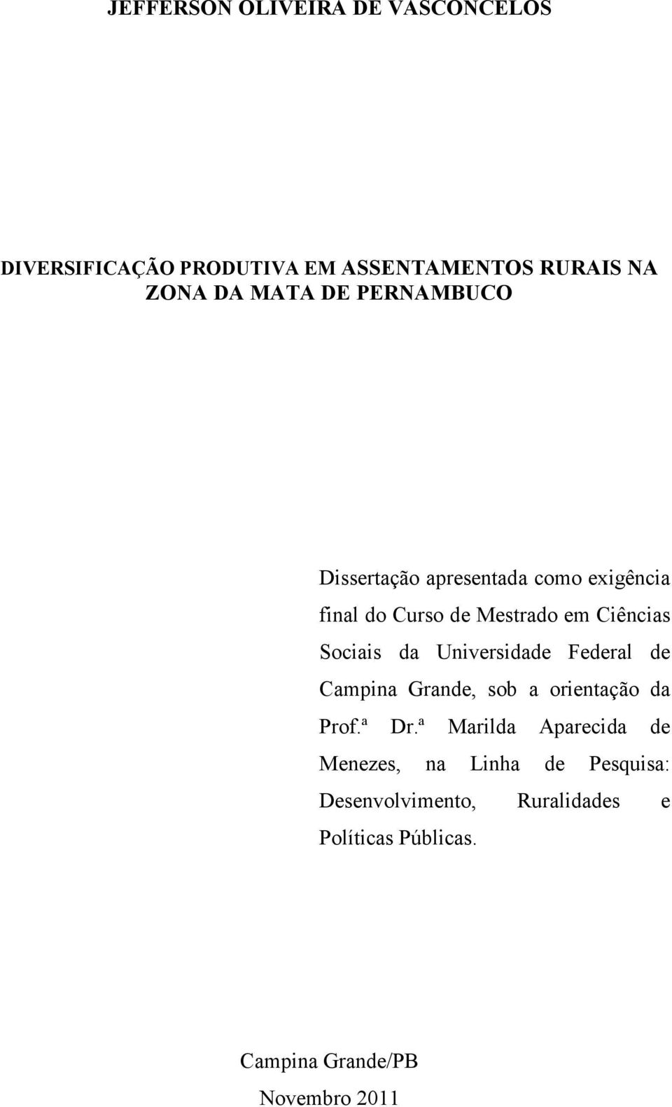 Universidade Federal de Campina Grande, sob a orientação da Prof.ª Dr.