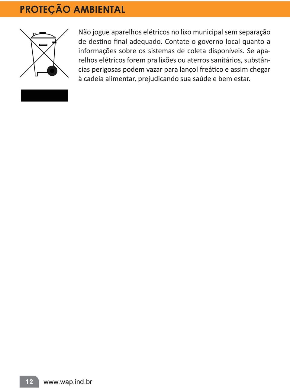 Se aparelhos elétricos forem pra lixões ou aterros sanitários, substâncias perigosas podem vazar