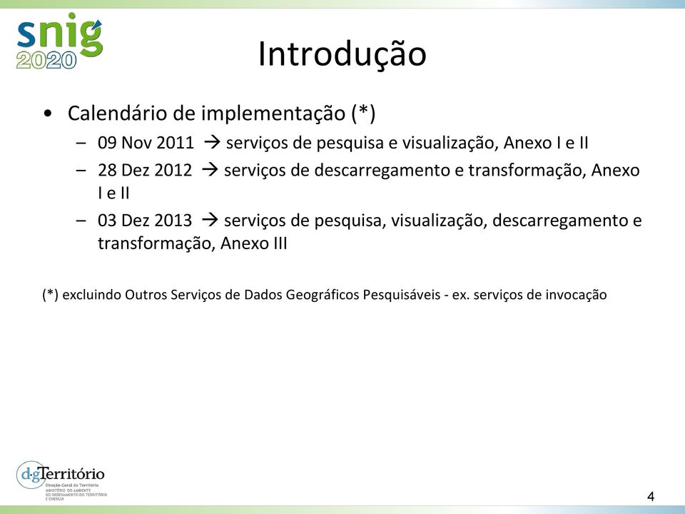 I e II 03 Dez 2013 serviços de pesquisa, visualização, descarregamento e transformação,