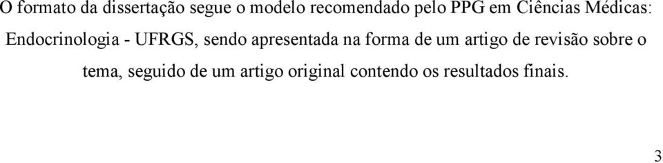 apresentada na forma de um artigo de revisão sobre o tema,